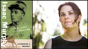 Katherine Mooney, Isaac Murphy: The Rise and Fall of a Black Jockey, Jennifer Kelly, Black Lives, Yale University Press, Kentucky Derby, National Museum of Racing and Hall of Fame 